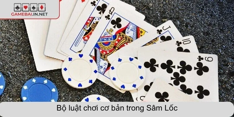 Bộ luật chơi cơ bản trong Sâm Lốc